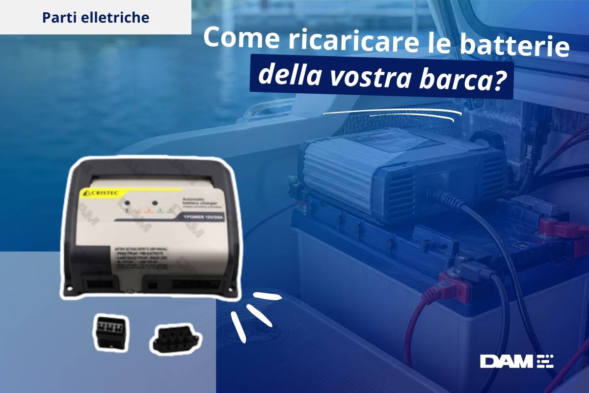 Come ricaricare le batterie della vostra barca?